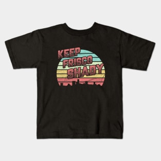 Keep Frisco Shady Kids T-Shirt